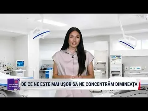 Realitatea Medicală, cu Nicole Păcuraru: De ce ne este mai ușor să ne concentrăm dimineața?